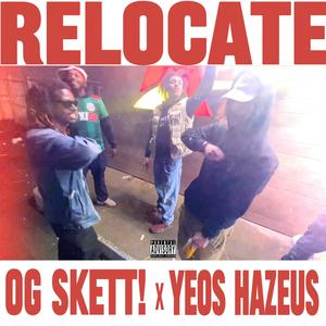 RELOCATE (feat. OG Skett!) (Explicit)