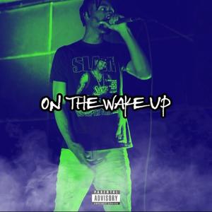 ON THE WAKE UP (Explicit)