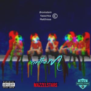 Mazzelstars Anthem (feat. YassoYea & Matthissa) [Explicit]