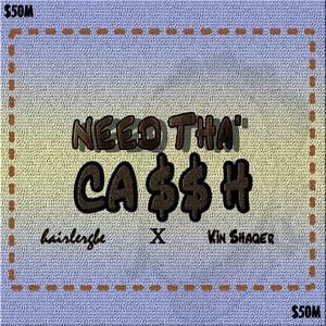 Need Tha' Cash