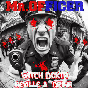 Mr. Officer (feat. Deville & Drina) [Explicit]