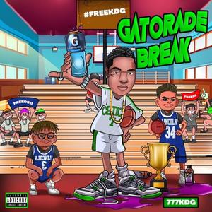 Gatorade Break (Explicit)