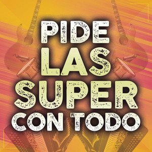 Pide Las Super Con Todo (Explicit)