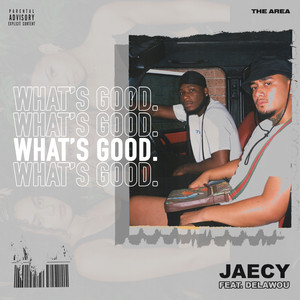 WHAT'S GOOD (feat. Delawou) [Explicit]