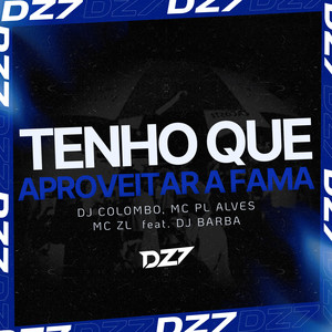 TENHO QUE APROVEITAR A FAMA (Explicit)