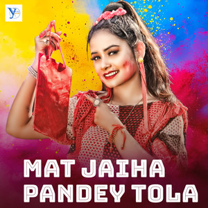 Mat Jaiha Pandey Tola