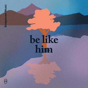Be Like Him (feat. Christian Dawson & Sarah Carroll) (Live)