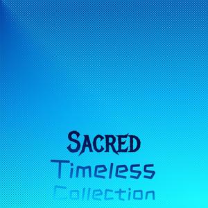 Sacred Timeless Collection