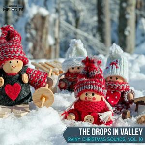 The Drops in Valley - Rainy Christmas Sounds, Vol. 10