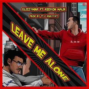 Leave Me Alone (feat. Keevon Malik) (Explicit)