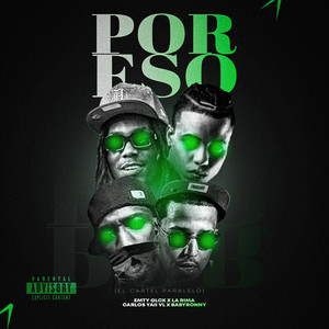 Por Eso (El Cartel Paralelo) (Explicit)