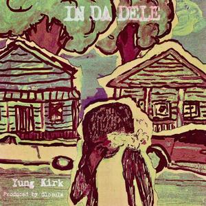 In Da Dele (feat. Yung Kirk) (Explicit)