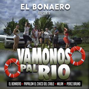 Vamonos Pal Rio (feat. Papalom el Chico del Cable, Milan & Perez Bruno)