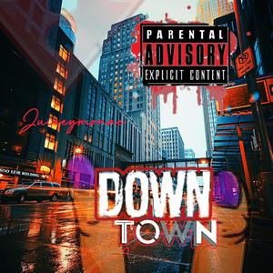 Down Town (Explicit)