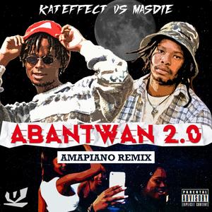 ABANTWAN 2.0 (feat. Masdie) [Amapiano REMIX] [Explicit]