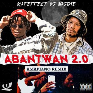 ABANTWAN 2.0 (feat. Masdie) (Amapiano Remix|Explicit)