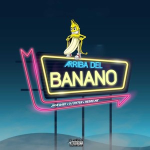 Arriba Del Banano (Explicit)