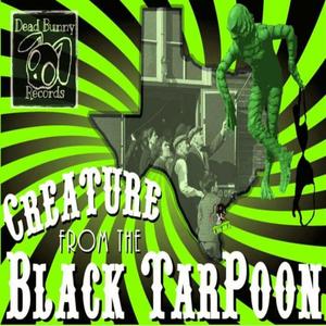 Creature from the Black TarPoon (Explicit)