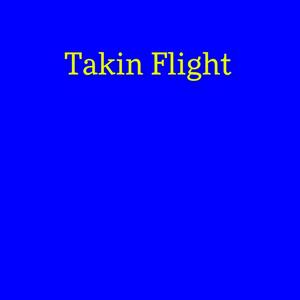 Takin Flight (Explicit)