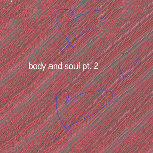 Body and Soul, Pt. 2