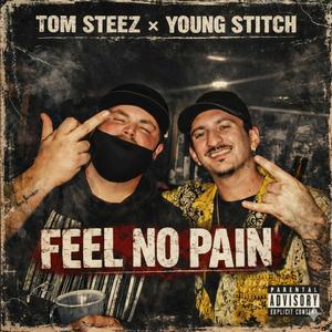 Feel No Pain (feat. Young Stitch) (Explicit)