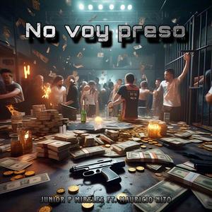 No Voy Preso (feat. Mauricio Nito) (Explicit)