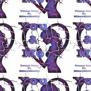 You & Me (feat. MikeyMic628) (Explicit)