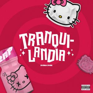 Tranquilandia (Explicit)