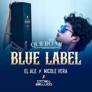 Quiero mi Blue Label (feat. Nicole Vera) [Daniel Bellido Remix] [Explicit]