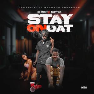 Stay On Dat (feat. Big Psyxho) [Explicit]