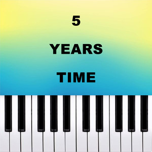 5 Years Time (Piano Version)