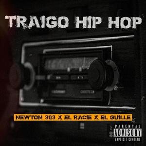 Traigo Hip Hop (feat. El Racie & EL Guille) [Explicit]