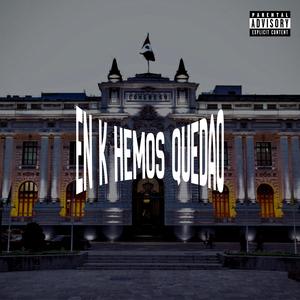 EN K HEMOS QUEDAO (feat. Daca) (Xplicit Version)