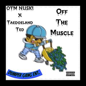 Off The Muscle (feat. TAEDOELAND TED) (Explicit)