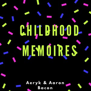 Childhood Memories (Explicit)