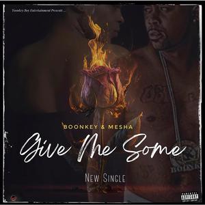 Give Me Some (feat. Mesha) [Explicit]