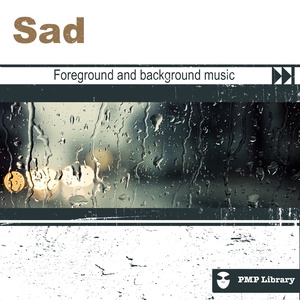 PMP Library: Sad (Foreground and Background Music for Tv, Movie, Advertising and Corporate Video)