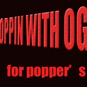 Poppin with OG-for popper's