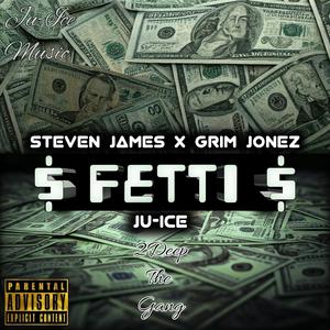 $ Fetti $ (feat. Steven-James & Grim Jonez) (Explicit)