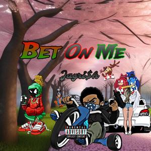 Bet On Me (Explicit)