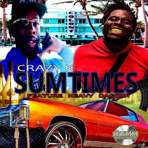 Sumtimes (feat. Heavy DaGoon)