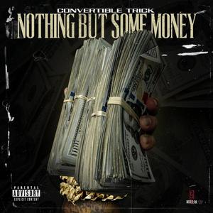 Nothin But Some Money (Explicit)