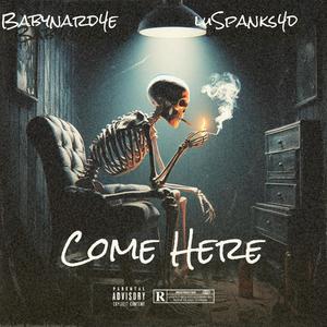 Come here (feat. Babynard4e) [Explicit]