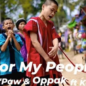 For my people (feat. Saw K Paw & Oppak)