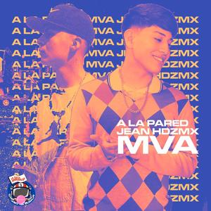 A La Pared (feat. MVAMX) [Explicit]