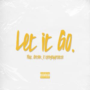 Let It Go. (feat. Optiiik & treycharlette) [Explicit]