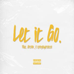 Let It Go. (feat. Optiiik & treycharlette) (Explicit)