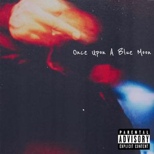 Once Upon A Blue Moon (Explicit)