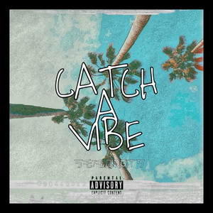 Catch A Vibe (Remastered|Explicit)