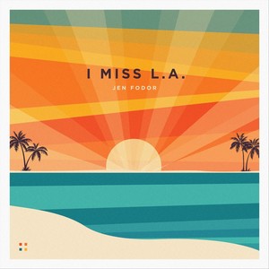 I Miss L.A. (Explicit)